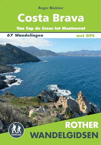 Costa Brava: van Cap de Creus tot Montserrat : 67 kust- en bergwandelingen (Rother wandelgidsen) von Uitgeverij Elmar