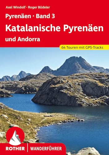 Pyrenäen Band 3: Katalanische Pyrenäen und Andorra: 64 Touren mit GPS-Tracks (Rother Wanderführer) von Bergverlag Rother
