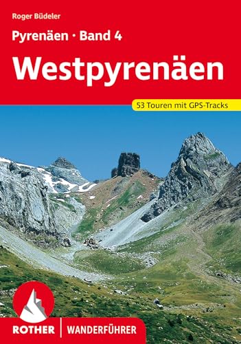 Pyrenäen Band 4: Westpyrenäen: Spanische und französiche Westpyrenäen. 53 Touren mit GPS-Tracks (Rother Wanderführer) von Bergverlag Rother