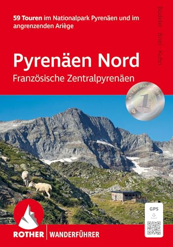 Pyrenäen Nord - Französische Zentralpyrenäen: 59 Touren im Nationalpark Pyrenäen und im angrenzenden Ariège Mit GPS-Tracks (Rother Wanderführer) von Rother Bergverlag