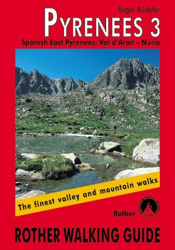 Pyrenees 3: Spanish East Pyrenees: Val d'Aran - Núria (Rother Walking Guide, Band 3)