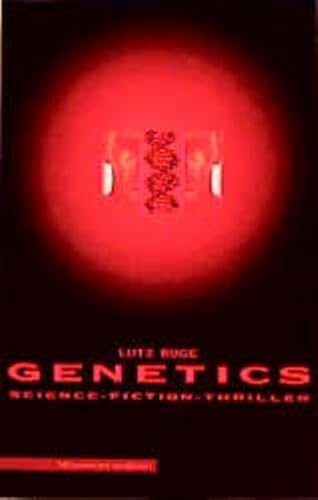 Genetics: Roman: Science-Fiction-Thriller