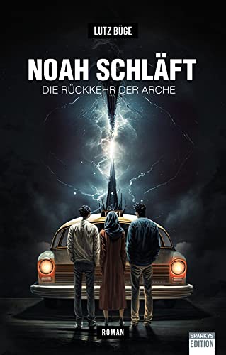 Noah schläft: Die Rückkehr der Arche von Sparkys Edition Verlag