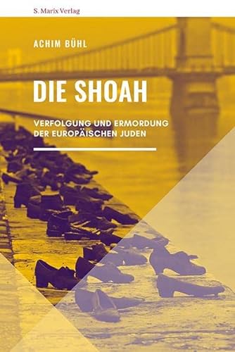 Die Shoah: Verfolgung und Ermordung der europäischen Juden (Neue Reihe Sachbuch)