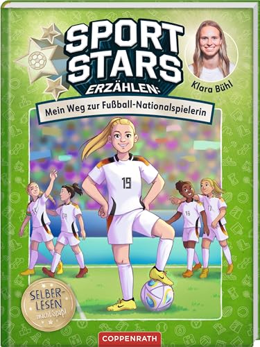 Sportstars erzählen (Leseanfänger, Bd. 2): Mein Weg zur Fußball-Nationalspielerin: Fußballbiografie mit Rätseln nach jedem Kapitel; für Leseanfänger ab 7 Jahren von Coppenrath Verlag GmbH & Co. KG