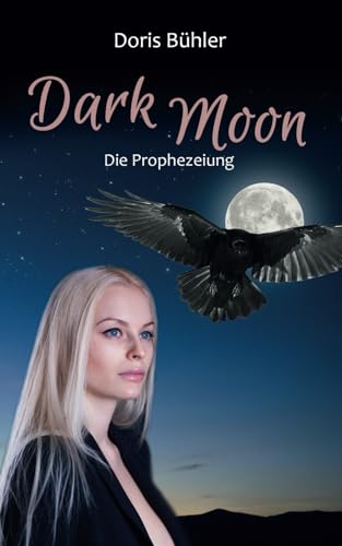 Dark Moon: Die Prophezeiung von Independently Published