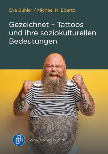 Gezeichnet – Tattoos und ihre soziokulturellen Bedeutungen von Verlag Barbara Budrich