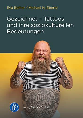 Gezeichnet – Tattoos und ihre soziokulturellen Bedeutungen von Budrich