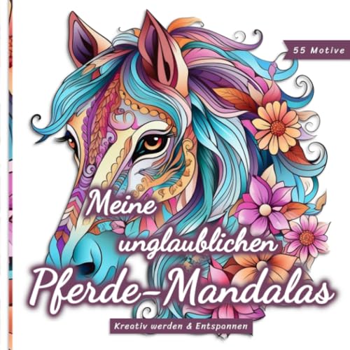 Meine unglaublichen Pferde-Mandalas: Ein Malbuch für Jugendliche und Erwachsene zum Durchatmen und Entspannen von Independently published