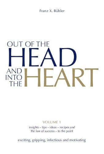 Out of the Head and into the Heart: Volume 1