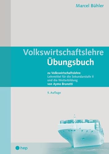 Volkswirtschaftslehre Übungsbuch (Print inkl. digitaler Ausgabe): zu Volkswirtschaftslehre Lehrmittel für die Sekundarstufe II und die Weiterbildung