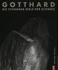 Gotthard: Die steinerne Seele der Schweiz