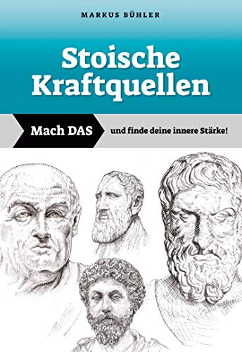 Stoische Kraftquellen: Mach DAS und finde deine innere Stärke! Stoische Kraftquellen: Mach DAS und finde deine innere Stärke!