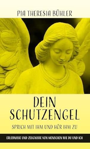 Dein Schutzengel - Sprich mit ihm und hör ihm zu: Erlebnisse und Zeugnisse von Menschen die du und ich von Christiana