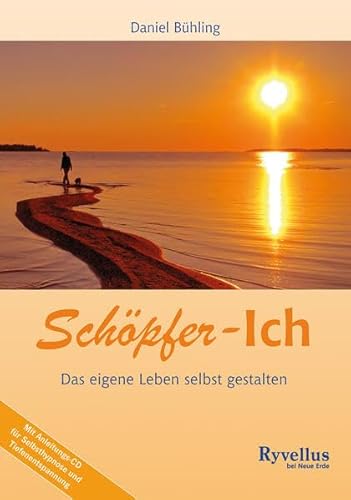 Schöpfer-Ich: Das eigene Leben selbst gestalten