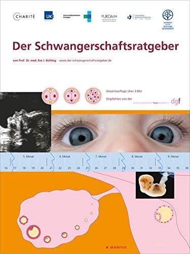 Der Schwangerschaftsratgeber: Der wissenschaftliche, kompakte und laienverständliche Ratgeber für Frauen mit Kinderwunsch und Schwangere - rundherum gut informiert (Patientenratgeber)