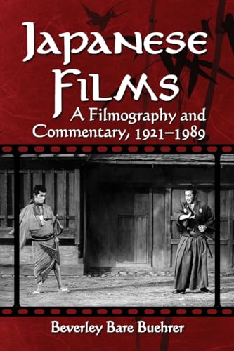 Japanese Films: A Filmography and Commentary, 1921-1989