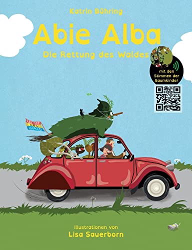 Abie Alba - Die Rettung des Waldes: mit den Stimmen der Baumkinder von Books on Demand