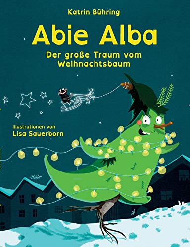 Abie Alba: Der große Traum vom Weihnachtsbaum