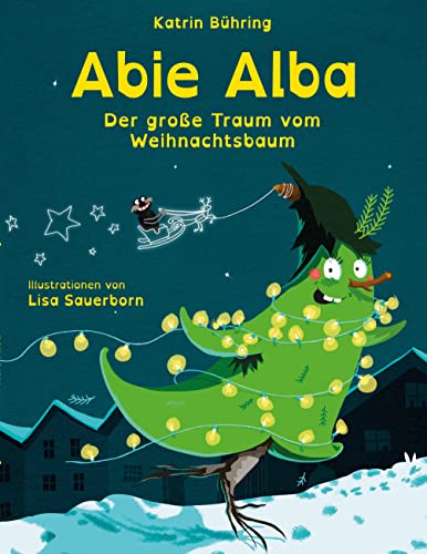 Abie Alba: Der große Traum vom Weihnachtsbaum