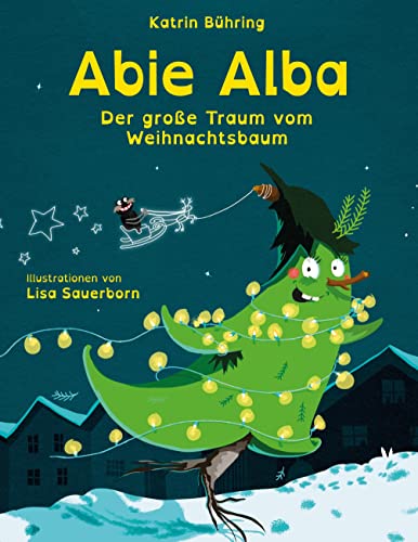 Abie Alba: Der große Traum vom Weihnachtsbaum