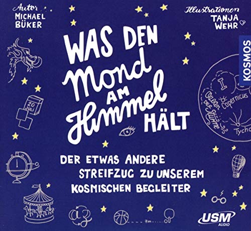 Was den Mond am Himmel hält: Der etwas andere Streifzug zu unserem kosmische Begleiter