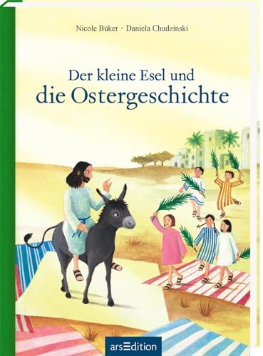 Der kleine Esel und die Ostergeschichte: Medi-Ausgabe | Religiöses Bilderbuch, Geschenk Ostern, für Kinder ab 4 Jahren von Ars Edition