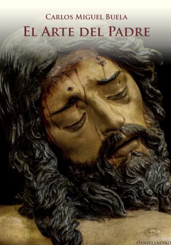 El Arte del Padre (Obras Completas del P. Carlos Miguel Buela, Band 1)