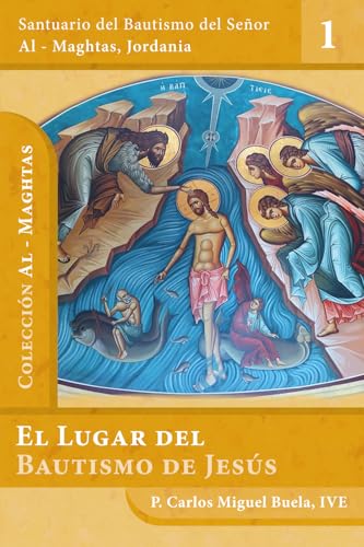 El lugar del bautismo de Jesús (Al-Maghtas, Band 1) von Ediciones Magthas