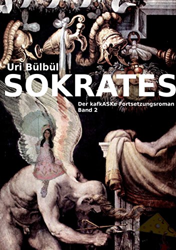 Sokrates (Sokrates - der kafkASKe Fortsetzungsroman) von Books on Demand