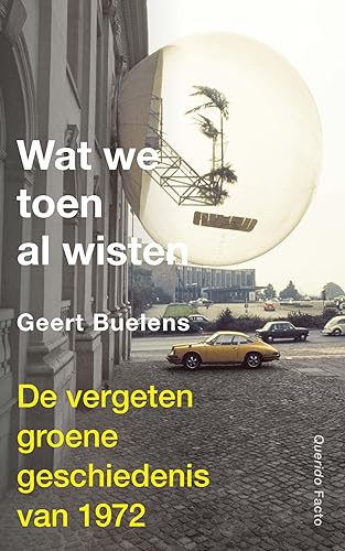 Wat we toen al wisten: de vergeten groene geschiedenis van 1972