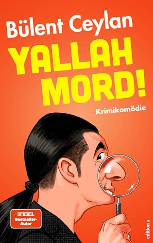 Yallah Mord! Eine wunderbar schräge Krimikomödie, in der Comedian Bülent Ceylan zum Ermittler wird.: Eine Krimikomödie Yallah Mord! Eine wunderbar schräge Krimikomödie, in der Comedian Bülent Ceylan zum Ermittler wird.: Eine Krimikomödie
