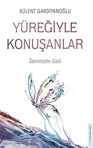 Yüreğiyle Konuşanlar: Samimiyetin Gücü