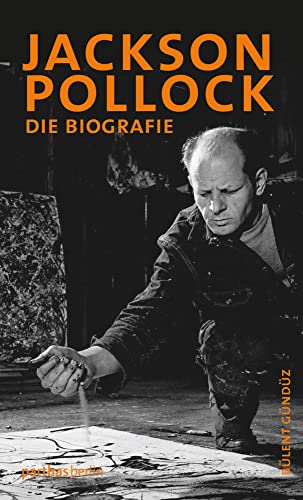Jackson Pollock: Die Biografie: Die Biographie von Parthas Verlag