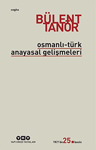 Osmanli-Turk Anayasal Gelismeleri Osmanli-Turk Anayasal Gelismeleri von Yapı Kredi Yayınları