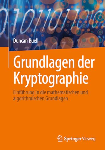 Grundlagen der Kryptographie: Einführung in die mathematischen und algorithmischen Grundlagen von Springer Vieweg
