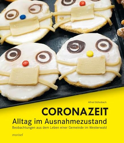 Coronazeit - Alltag im Ausnahmezustand: Beobachtungen aus dem Leben einer Gemeinde im Westerwald Coronazeit - Alltag im Ausnahmezustand: Beobachtungen aus dem Leben einer Gemeinde im Westerwald