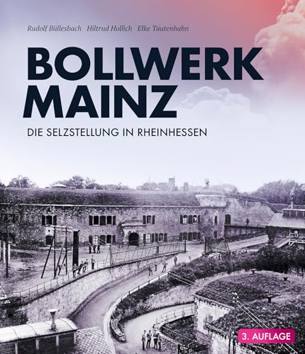 Bollwerk Mainz: Die Selzstellung in Rheinhessen Bollwerk Mainz: Die Selzstellung in Rheinhessen von morisel