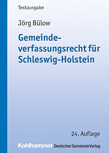 Gemeindeverfassungsrecht für Schleswig-Holstein (Kommunale Schriften für Schleswig-Holstein)