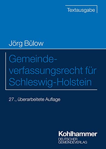 Gemeindeverfassungsrecht für Schleswig-Holstein (Kommunale Schriften für Schleswig-Holstein) von Kohlhammer