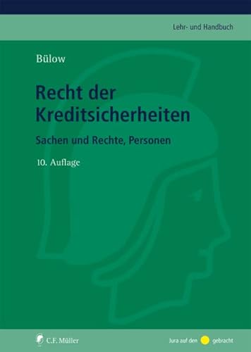 Recht der Kreditsicherheiten: Sachen und Rechte, Personen (C.F. Müller Lehr- und Handbuch) von C.F. Müller