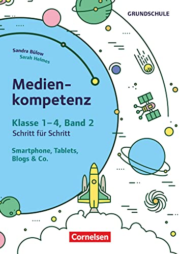 Medienkompetenz Schritt für Schritt - Grundschule - Band 2: Smartphone, Tablets, Blogs, Coding - Eine Reise durch die digitale Galaxie - Kopiervorlagen von Cornelsen Vlg Scriptor