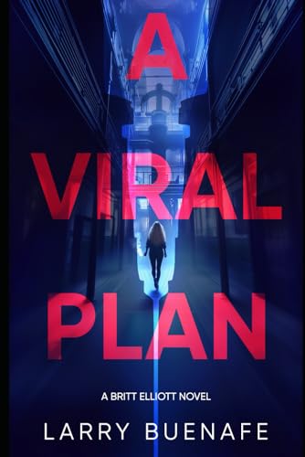 A Viral Plan: A Britt Elliott Novel von Independent