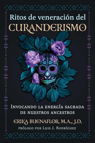 Ritos de veneración del curanderismo: Invocando la energía sagrada de nuestros ancestros von ITI en Espanol