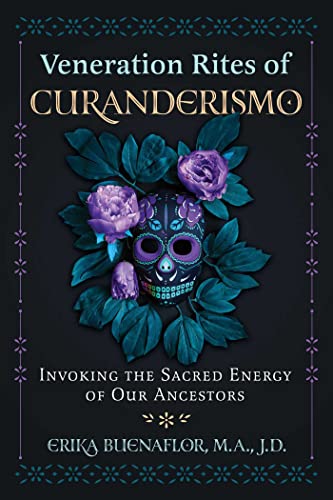 Veneration Rites of Curanderismo: Invoking the Sacred Energy of Our Ancestors von Bear & Company