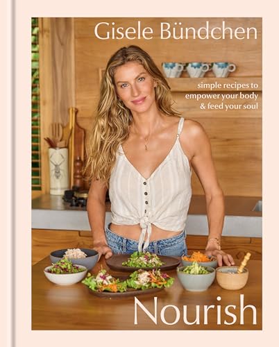 Nourish: Simple Recipes to Empower Your Body and Feed Your Soul: A Healthy Lifestyle Cookbook von Clarkson Potter