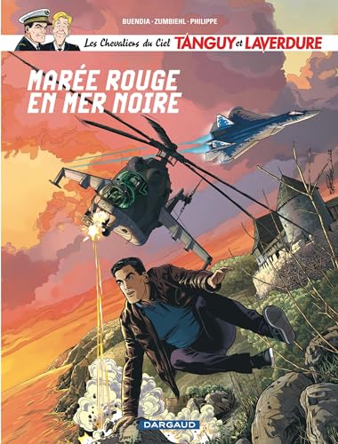 Les Chevaliers du ciel Tanguy et Laverdure - Tome 11 - Marée rouge en mer Noire von DARGAUD