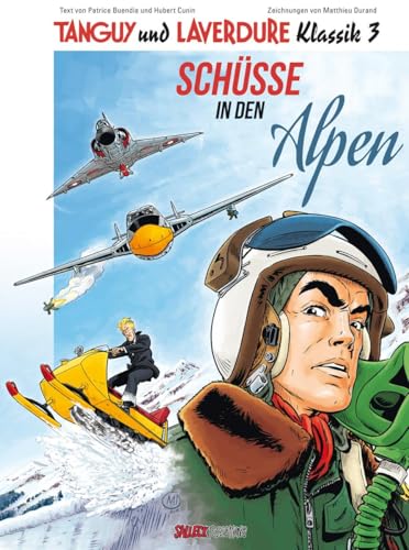 Tanguy und Laverdure Klassik Band 3 Softcover: Schüsse in den Alpen (Tanguy und Laverdure Klassik: Softcover) von Salleck Publications