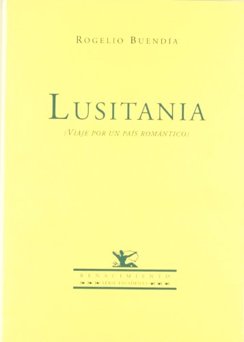 Lusitania : viaje por un país romántico: Viaje Por Un Pais Romantico (Facsímiles, Band 15) von Editorial Renacimiento