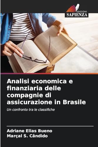 Analisi economica e finanziaria delle compagnie di assicurazione in Brasile: Un confronto tra le classifiche von Edizioni Sapienza
